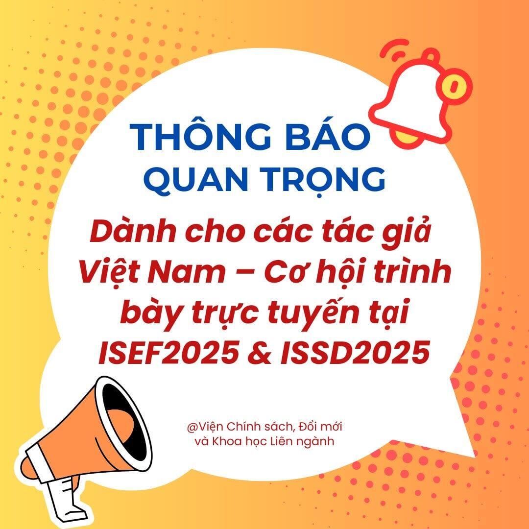 CƠ HỘI TRÌNH BÀY TRỰC TUYẾN DÀNH CHO CÁC TÁC GIẢ VIỆT NAM TẠI SEMINAR ISSD2025 VÀ DIỄN ĐÀN ISEF2025